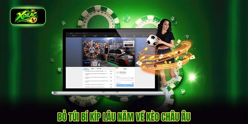 Bỏ túi bí kíp lâu năm về kèo châu Âu