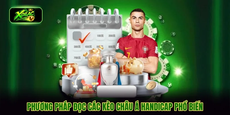 Phương pháp đọc các kèo châu Á handicap phổ biến