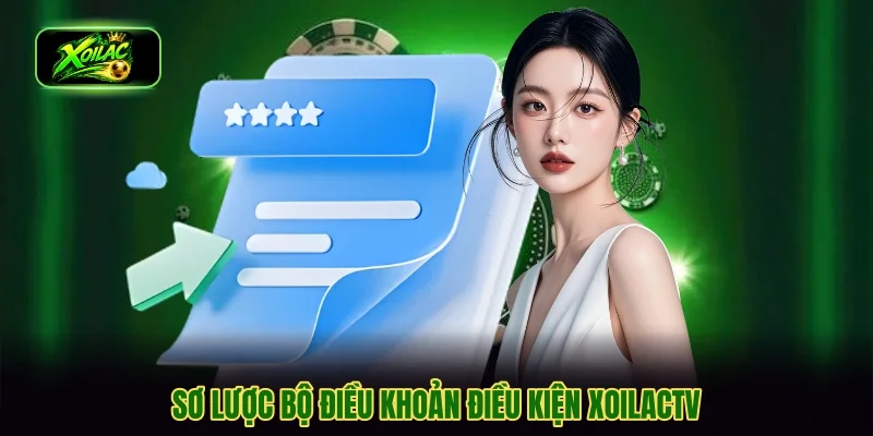 Sơ lược bộ điều khoản điều kiện Xoilactv