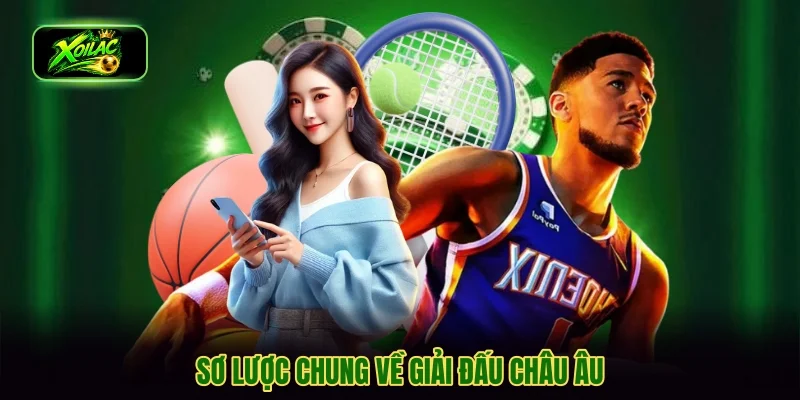 Sơ lược chung về giải đấu châu Âu