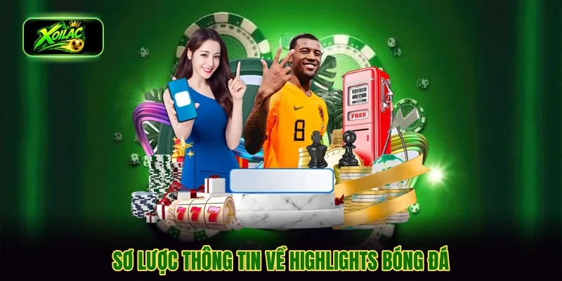Sơ lược thông tin về highlights bóng đá