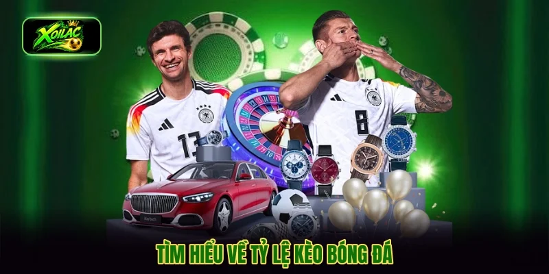 Tìm hiểu về tỷ lệ kèo bóng đá