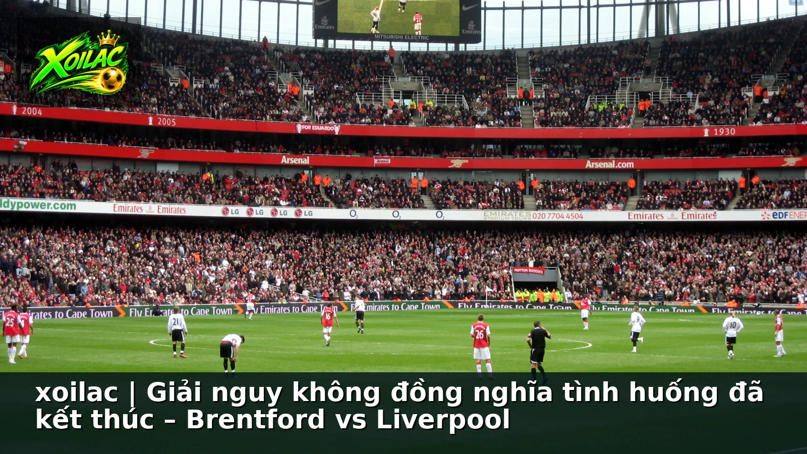 xoilac | Giải nguy không đồng nghĩa tình huống đã kết thúc – Brentford vs Liverpool xoilac | Giải nguy không đồng nghĩa tình huống đã kết thúc – Brentford vs Liverpool