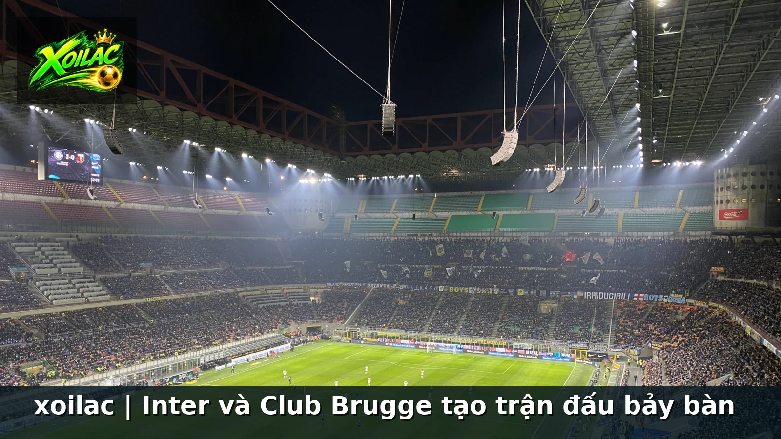 xoilac | Inter và Club Brugge tạo trận đấu bảy bàn