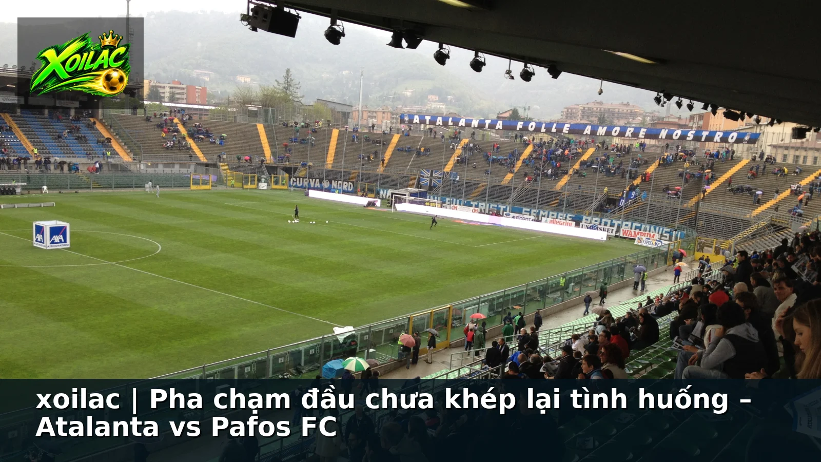 xoilac | Pha chạm đầu chưa khép lại tình huống – Atalanta vs Pafos FC xoilac | Pha chạm đầu chưa khép lại tình huống – Atalanta vs Pafos FC