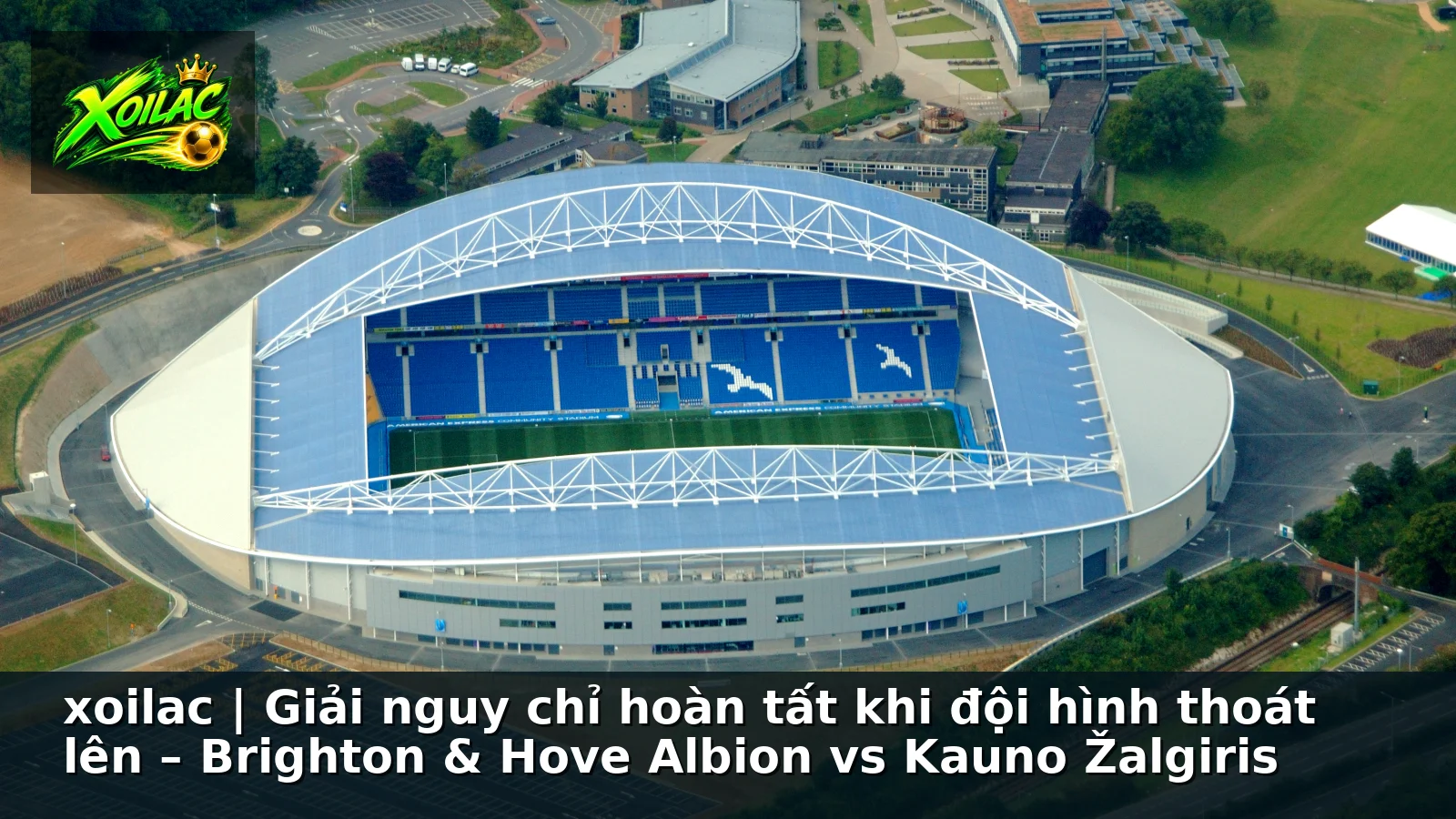 xoilac | Giải nguy chỉ hoàn tất khi đội hình thoát lên – Brighton & Hove Albion vs Kauno Žalgiris xoilac | Giải nguy chỉ hoàn tất khi đội hình thoát lên – Brighton & Hove Albion vs Kauno Žalgiris